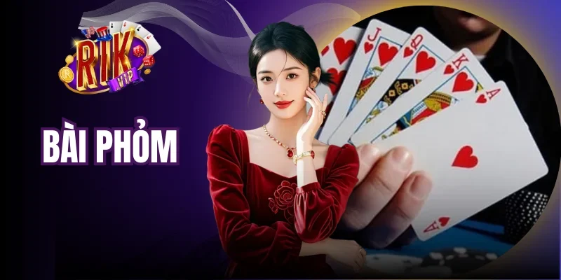 Bài Phỏm Rikvip - Cách Chơi Chuẩn Và Mẹo Đánh Hiệu Quả
