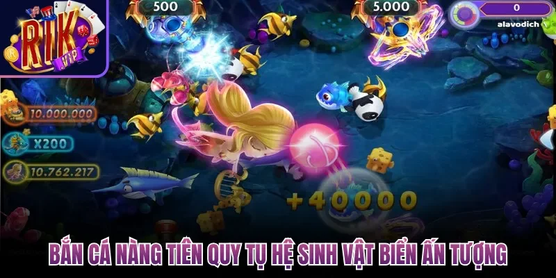 Bắn Cá Nàng Tiên quy tụ hệ sinh vật biển ấn tượng