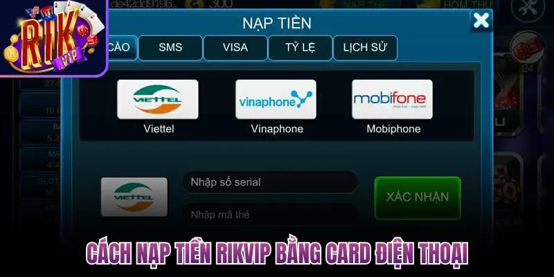 Cách nạp tiền Rikvip bằng card điện thoại
