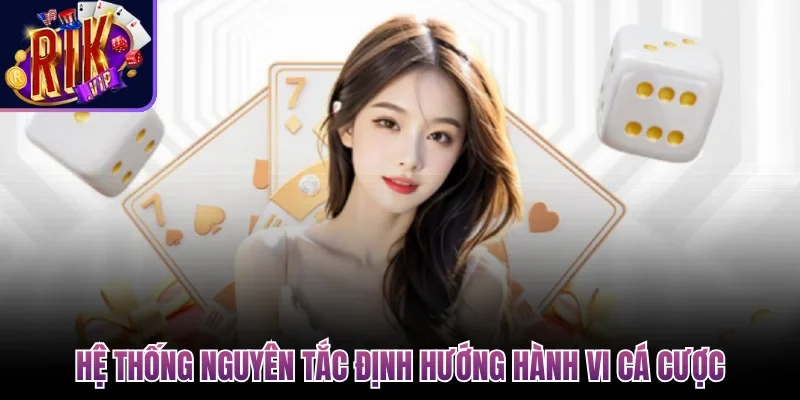 Hệ thống nguyên tắc định hướng hành vi cá cược