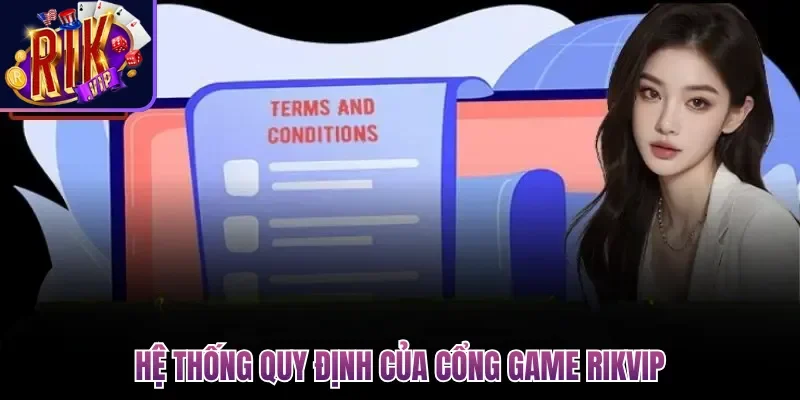 Hệ thống quy định của cổng game Rikvip