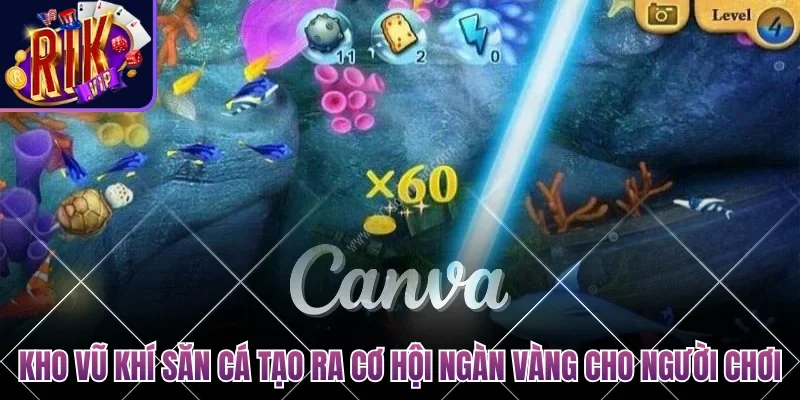 Kho vũ khí săn cá tạo ra cơ hội ngàn vàng cho người chơi