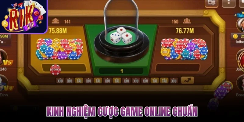 Kinh nghiệm cược game online chuẩn
