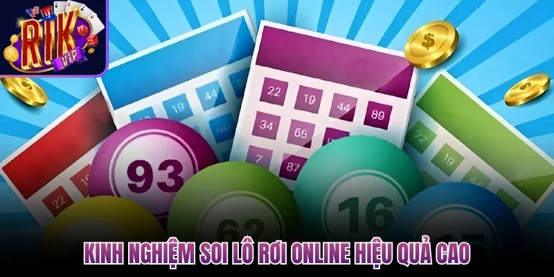 Kinh nghiệm soi lô rơi online hiệu quả cao