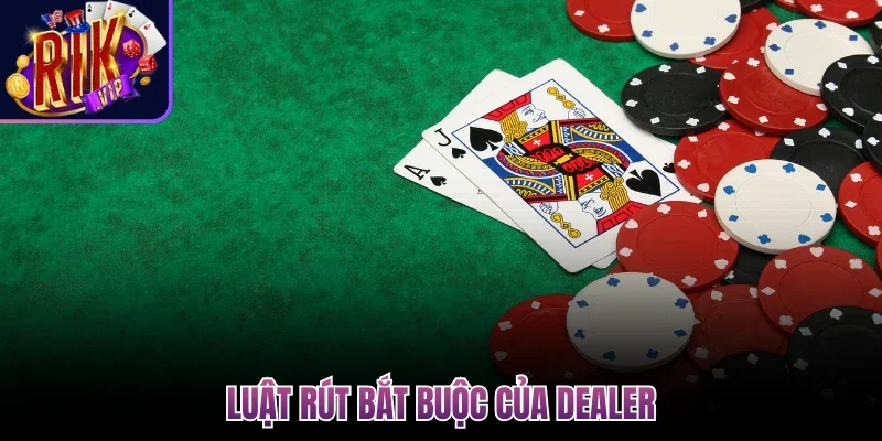 Luật rút bắt buộc của dealer
