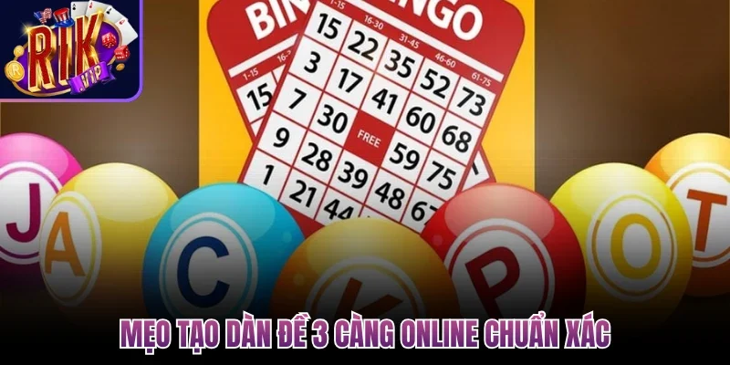 Mẹo tạo dàn đề 3 càng online chuẩn xác