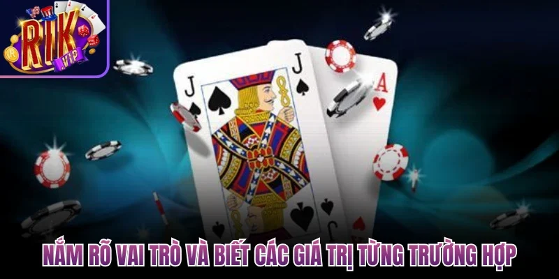 Nắm rõ vai trò và biết các giá trị từng trường hợp