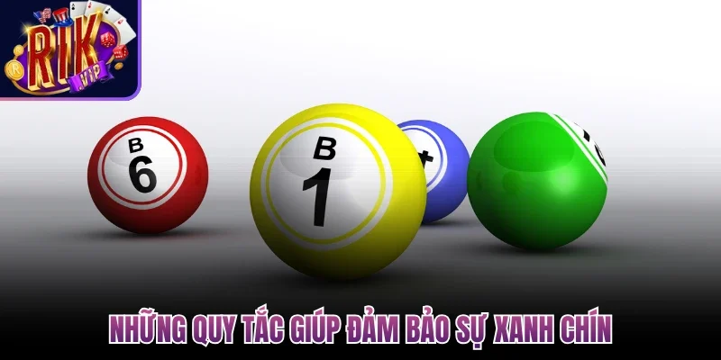 Những quy tắc giúp đảm bảo sự xanh chín