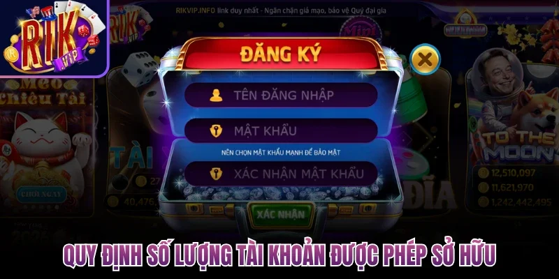 Quy định số lượng tài khoản được phép sở hữu